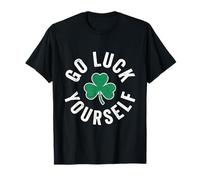 Go Luck Yourself Irish Men Women Kids St Patricks Day T-Shirt