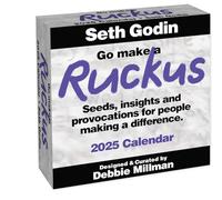 Go Make a Ruckus 2025 Day-to-Day Calendar: Seeds, Insights, and Provocations for People Making a Difference