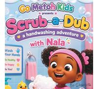 Go Metoh Kids presents Scrub-a-Dub A hand washing adventure with Nala