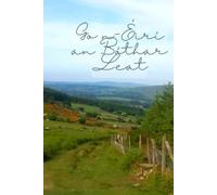 Go n-Éirí an Bóthar Leat/ May You Succeed on the Road(Irish Blessing): 120 Page, 6x9 Inch Lined Journal/Notebook