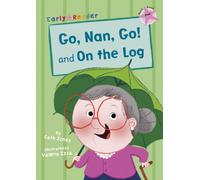 Go, Nan, Go! and On the Log : (Pink Early Reader)