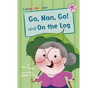 Go, Nan, Go! and On the Log: (Pink Early Reader) (Pink Band)