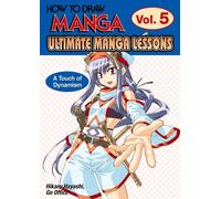 Go Office - How To Draw Manga: Ultimate Manga Lessons Volume 5: A Touch of Dynamism: Ultimate Manga Lessons: the Basics of Portraying Action: v. 5