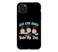 Go On And Bake My Day Case for iPhone 11 Pro Max