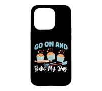 Go On And Bake My Day Case for iPhone 15 Pro