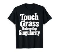 Go Outside Before the Singularity Design Value Graphic T-Shirt