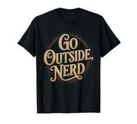 Go Outside Nerd Humorous Introvert Extrovert Humor Women Men T-Shirt