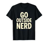 GO Outside Nerd - Outdoor Fun Lifestyle T-Shirt