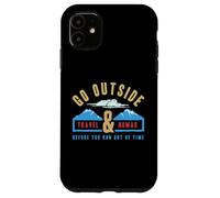 Go Outside Travel Nomad Before You Run Out Of Time Case for iPhone 11