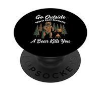 Go Outside Worst Case Scenario A Bear Kills You Funny Hiking PopSockets Adhesive PopGrip
