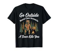 Go Outside Worst Case Scenario A Bear Kills You Funny Hiking T-Shirt