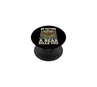 Go Outside Worst Case Scenario A Bear Kills You PopSockets Adhesive PopGrip
