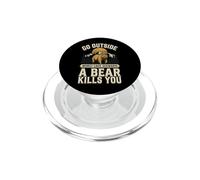 Go Outside Worst Case Scenario A Bear Kills You PopSockets PopGrip for MagSafe