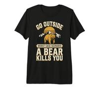 Go Outside Worst Case Scenario A Bear Kills You Premium T-Shirt
