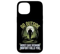 Go Outside Worst Case Scenario Bigfoot Kills You Camping Case for iPhone 15