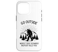 Go outside worst case scenario bigfoot kills you Case for iPhone 16 Pro Max