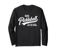 Go Pickleball Do The Dinks Win The Points Funny Pickleball Long Sleeve T-Shirt