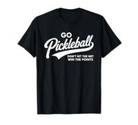 Go Pickleball Don't Hit The Net Win The Points Funny Player T-Shirt