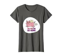 Go Pig Or Home Funny Pig Humor Stupid Dad Joke T-Shirt, Women, Asphalt Grey, X-Small