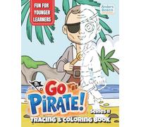 Go Pirate! Tracing & Coloring Book Series II | 30 Bold Pirate Adventures to Trace and Color | Skill-Building Fun for Kids Who Love Pirates, Treasure ... Adventures for Focus & Fine Motor Skills
