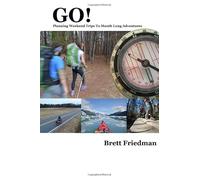 GO! Planning Weekend Trips To Month Long Adventures