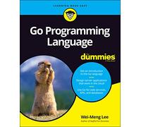 Go Programming Language For Dummies – For Dummies (Computer/Tech)