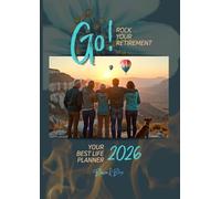Go! Rock Your Retirement: Your Best Life Planner 2026