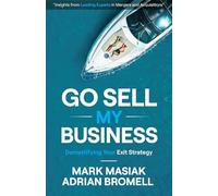 Go Sell My Business: Demystifying Your Exit Strategy