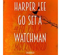 Go Set a Watchman: Harper Lee's sensational lost novel