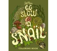 Go Slow: A Snail Coloring Book (Inspired by Nature Coloring Books)