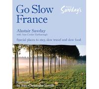 Go Slow France (Alastair Sawday's Special Places to Stay)