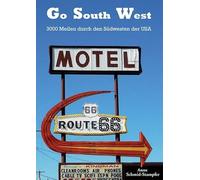 Go South West: 3000 Meilen durch den Südwesten der USA