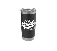 Go Sports Do The Thing Win The Points Funny White Text Stainless Steel Insulated Tumbler