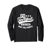 Go Sportsball Do The Thing Win The Points Funny Sports Long Sleeve T-Shirt