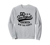 Go Sportsball Do The Thing Win The Points Funny Sports Sweatshirt