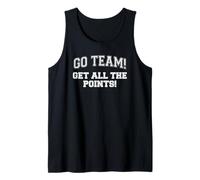 Go Team! Get All The Points Sarcastic Sports Humor Tank Top