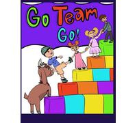 Go Team Go! (Cosmo and Henry children picture books)