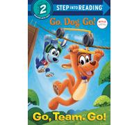Go, Team. Go! : (Netflix: Go, Dog. Go!)