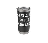 Go Tell It On The Mountain Stainless Steel Insulated Tumbler