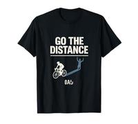Go The Distance Cycling Humor Cyclist Novelty Graphic Print T-Shirt