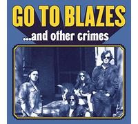 Go to Blazes - And Other Crimes (Colored Vinyl) [VINYL]