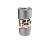 Go to Church Or The Devil Will Get You Stainless Steel Insulated Tumbler