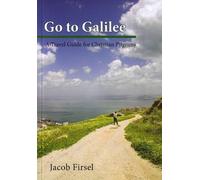 Go to Galilee: A Travel Guide for Christian Pilgrims