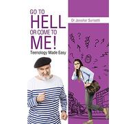 Go to Hell or Come to Me!: Teenology Made Easy