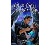 Go to Hell or Whatever: A Cozy Paranormal Romance Novelette (Whisperlight Valley)