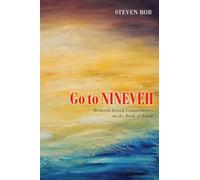 Go to Nineveh: Medieval Jewish Commentaries on the Book of Jonah, Translated and Explained