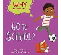 Go to School? (Why Do I Have To ...)