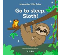 Go to sleep, Sloth!: A cozy interactive bedtime story