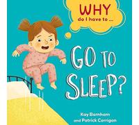 Go to Sleep? (Why Do I Have To ...)