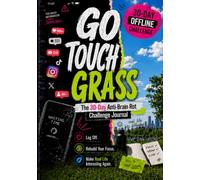 GO TOUCH GRASS: The 30-Day Anti-Brain Rot Challenge Journal